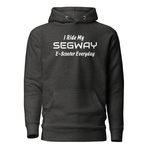 E-Scooter Graphic Hoodie: I Ride My SEGWAY E-Scooter Everyday (Charcoal)