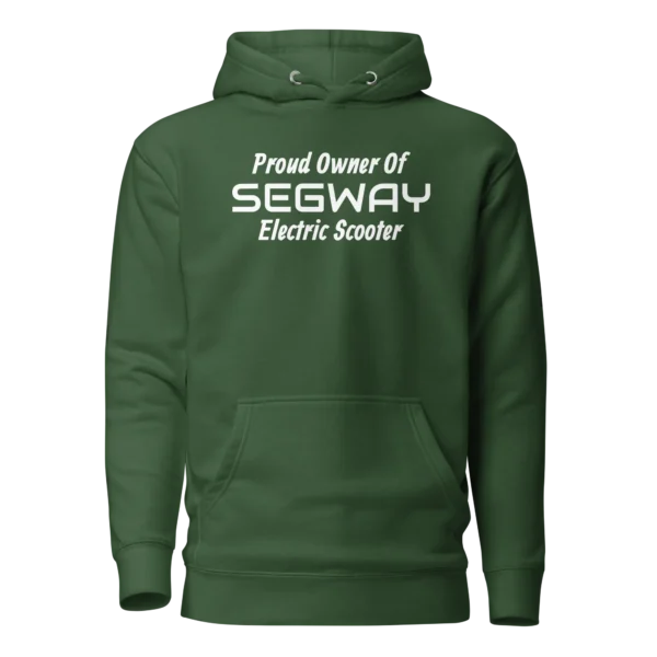 E-Scooter Graphic Hoodie: Proud Owner Of SEGWAY Electric Scooter (Forrest Green)
