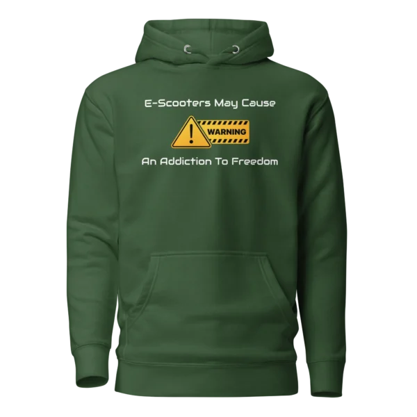 E-Scooter Graphic Hoodie: Warning, May Cause Addiction To Freedom (Forrest Green)