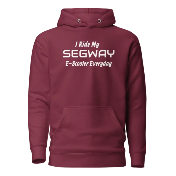 E-Scooter Graphic Hoodie: I Ride My SEGWAY E-Scooter Everyday (Maroon)