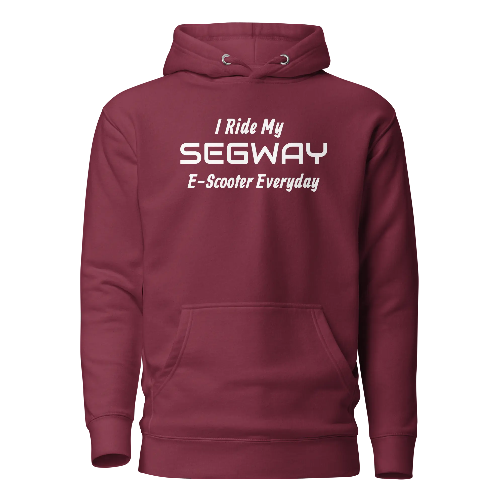 E-Scooter Graphic Hoodie: I Ride My SEGWAY E-Scooter Everyday (Maroon)