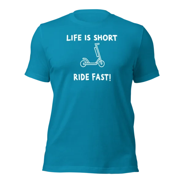 Funny T-Shirt: Life Is Short, Ride Fast (Aqua)