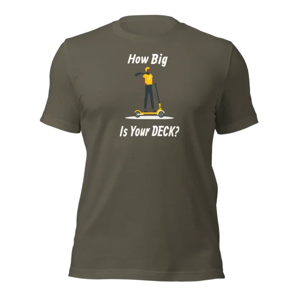 Funny E-Scooter T-Shirt: E-Scooter, How Big Is Your Deck? (Army Green)