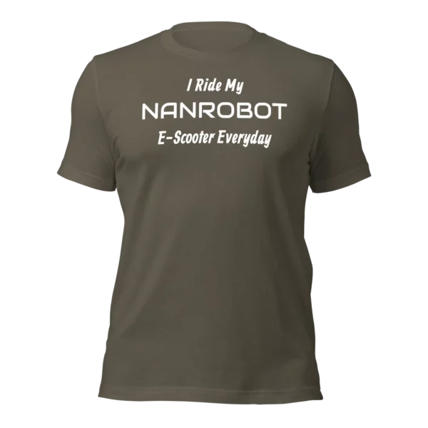 Funny T-Shirt: I Ride My NANROBOT E-Scooter Everyday (Army Green)