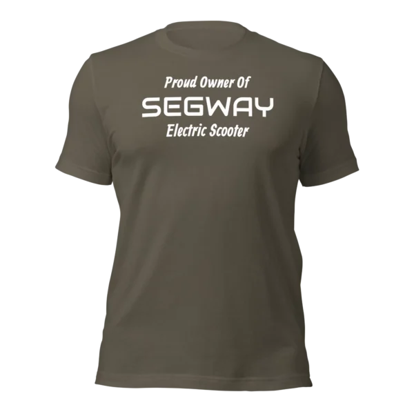 Funny T-Shirt: Proud Owner Of SEGWAY E-Scooter (Army Green)