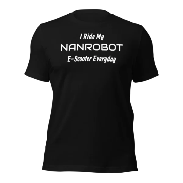 Funny T-Shirt: I Ride My NANROBOT E-Scooter Everyday (Black)