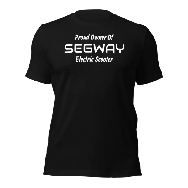 Funny T-Shirt: Proud Owner Of SEGWAY E-Scooter (Black)