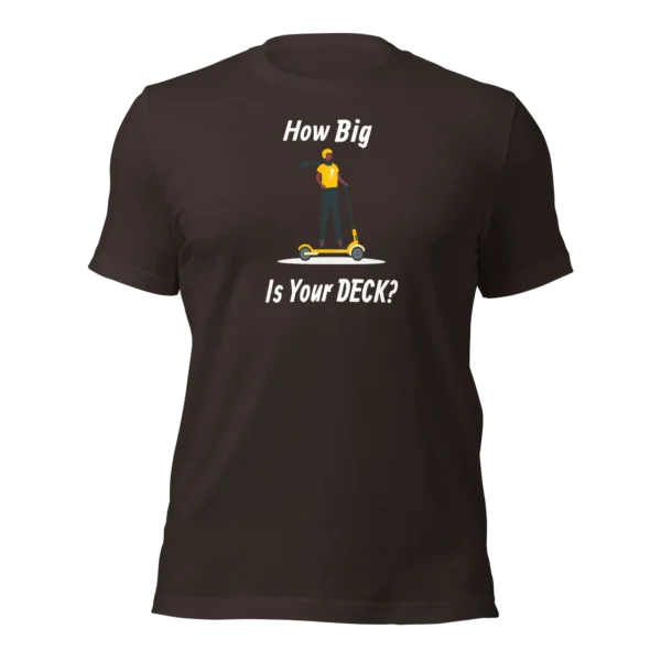 Funny E-Scooter T-Shirt: E-Scooter, How Big Is Your Deck? (Brown)