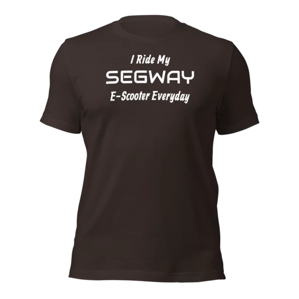 Funny T-Shirt: I Ride My SEGWAY E-Scooter Everyday (Brown)