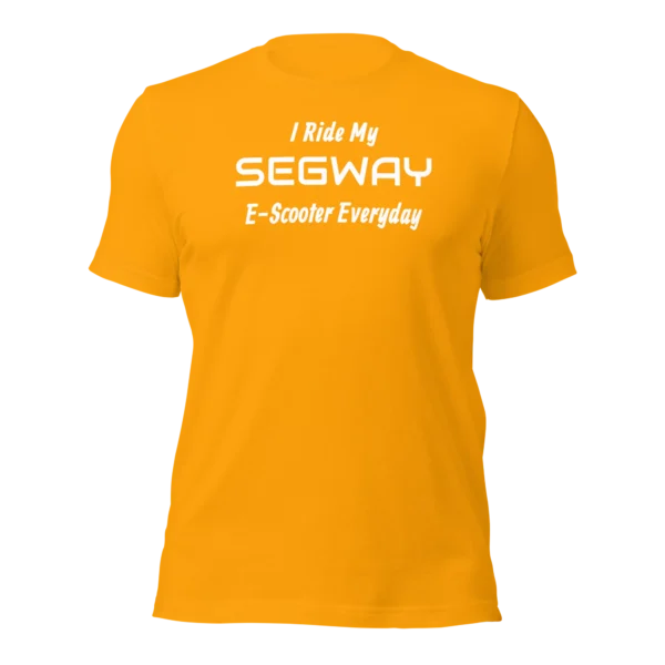 Funny T-Shirt: I Ride My SEGWAY E-Scooter Everyday (Gold)