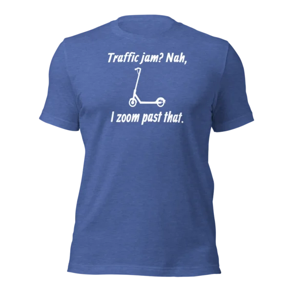 Funny T-Shirt: Traffic Jams? Nah, I Zoom Past That (Royal Blue)
