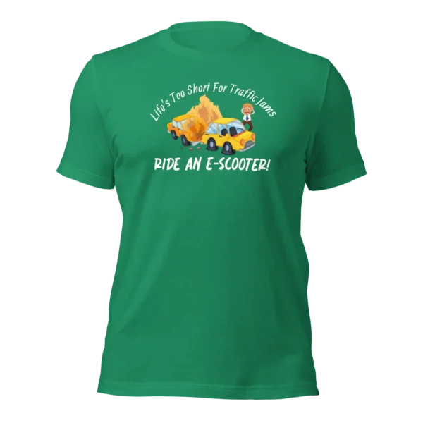 Funny T-Shirt: Life's Too Short For Traffic Jams, E-Scooter (Green)