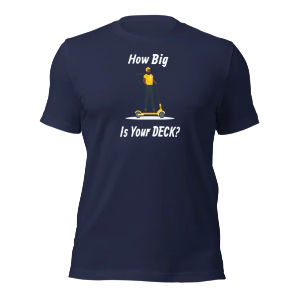 Funny E-Scooter T-Shirt: E-Scooter, How Big Is Your Deck? (Navy Blue)