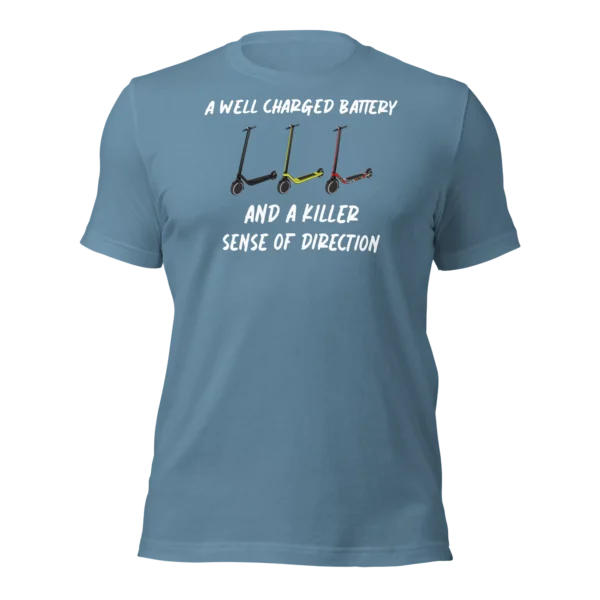 Funny T-Shirt: Well Charged battery, Killer Sense Of Direction (Steel Blue)