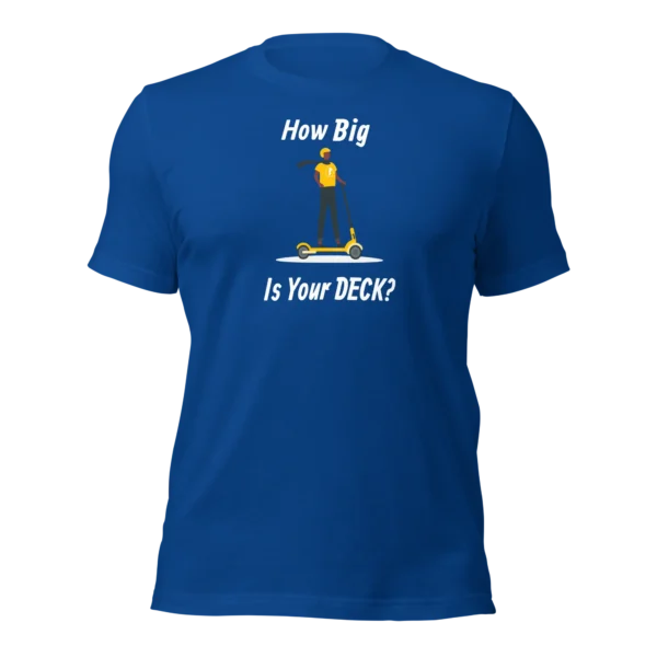 Funny E-Scooter T-Shirt: E-Scooter, How Big Is Your Deck? (Royal Blue)