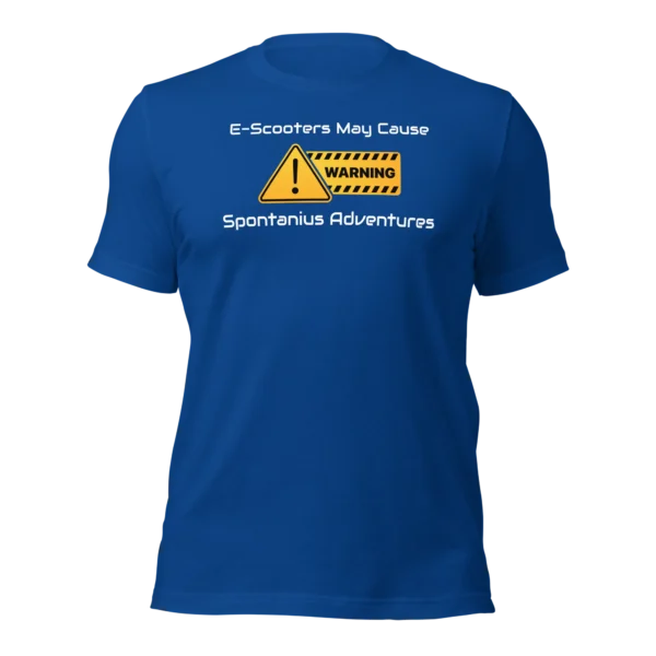 Funny T-Shirt: E-Scooters May Cause Spontaneous Adventures (Royal Blue)