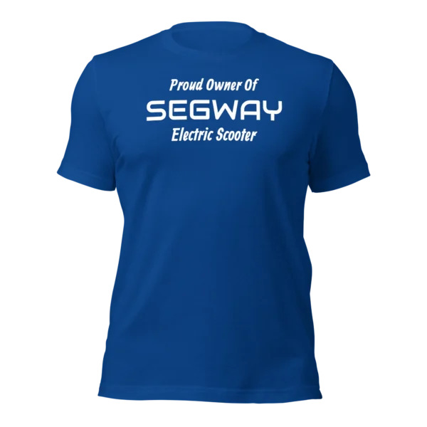 Funny T-Shirt: Proud Owner Of SEGWAY E-Scooter (Royal Blue)