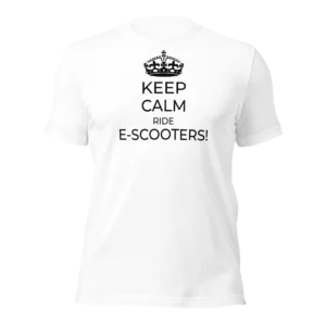Funny T-Shirt: Keep Calm Ride E-Scooters (White)