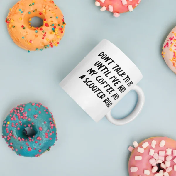 Funny Coffee Mug: Don't Talk To Me Until I've Had My Coffee And A Scooter Ride (11oz)