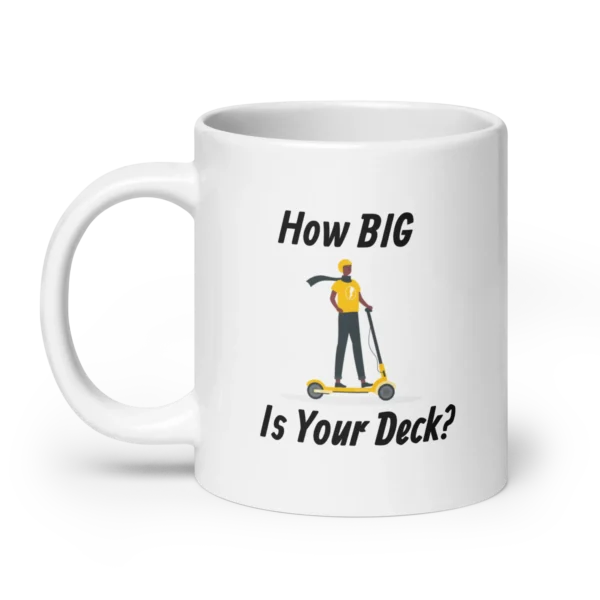 Funny Coffee Mug: How BIG Is Your Deck? (20oz)