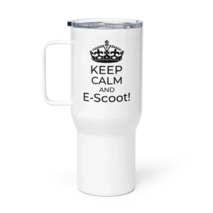 25oz stainless steel travel mug with "keep calm And E-Scoot" Text