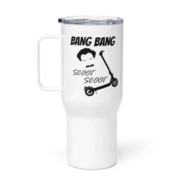 Stainless Steel Travel Mug with handle: Bang Bang Scoot Scoot