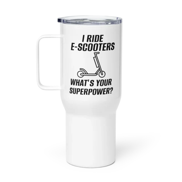 Stainless Steel Travel Mug: I Ride E-Scooters, What's Your Superpower?