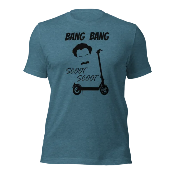 Funny T-Shirt: Bang Bang Scoot Scoot! (Deep Teal)