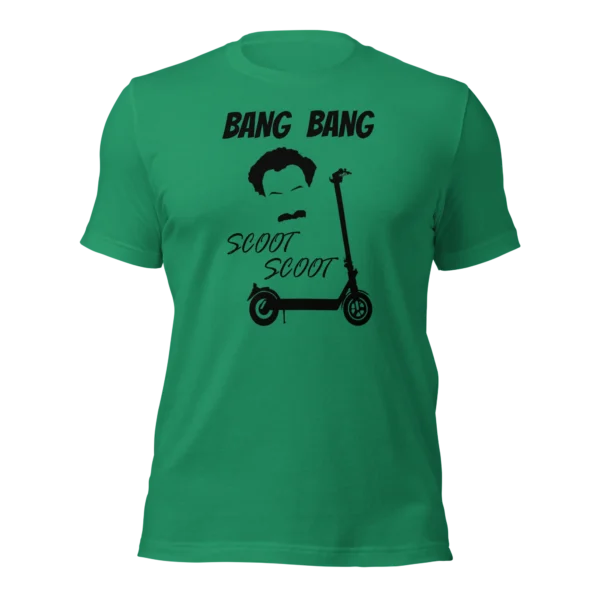 Funny T-Shirt: Bang Bang Scoot Scoot! (Kelly Green)