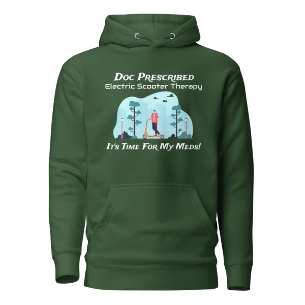 Funny E-Scooter Hoodie: Doc Prescribed Electric Scooter Therapy in forest green