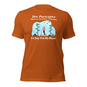 Funny T-Shirt: Doc Prescribed Electric Scooter Therapy