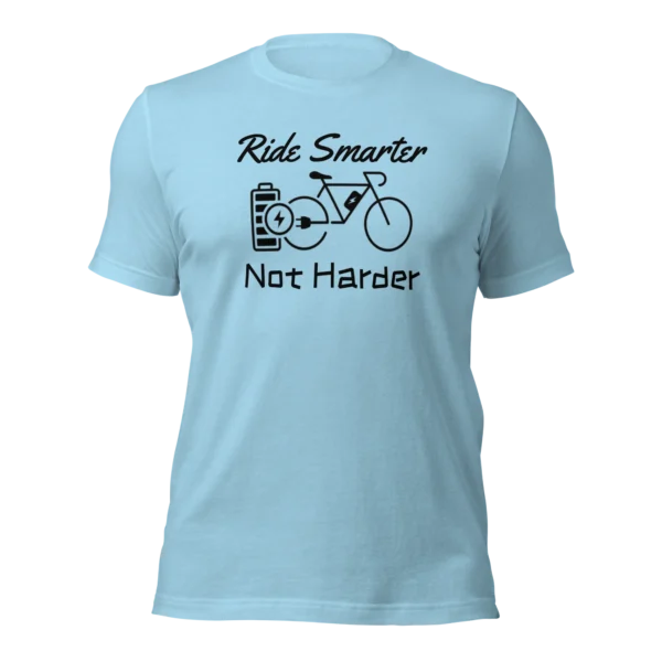 Funny E-Bike T-Shirt: Ride Smarter...Not Harder In Ocean Blue Color