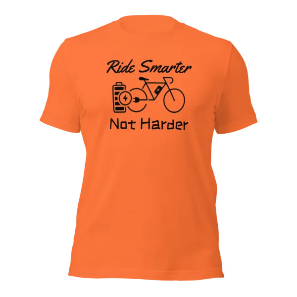 Funny E-Bike T-Shirt: Ride Smarter...Not Harder In Orange Color