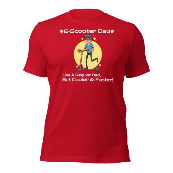 Funny Dad Shirt: E-Scooter Dads are Cooler And Faster!