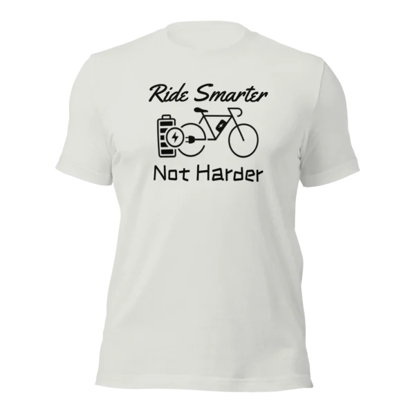 Funny E-Bike T-Shirt: Ride Smarter...Not Harder In Silver Color