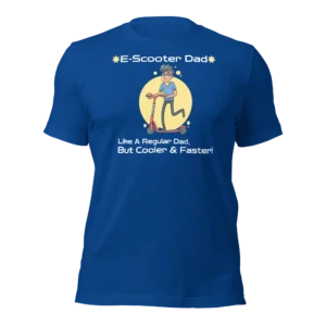 Funny Dad Shirt: E-Scooter Dads are Cooler And Faster!
