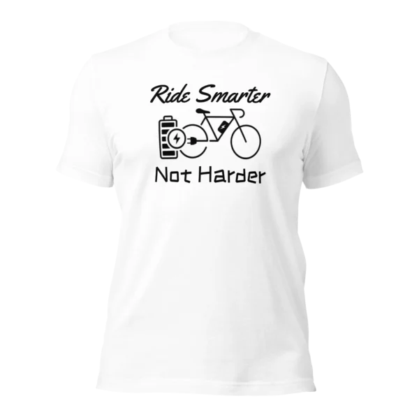 Funny E-Bike T-Shirt: Ride Smarter...Not Harder In White Color