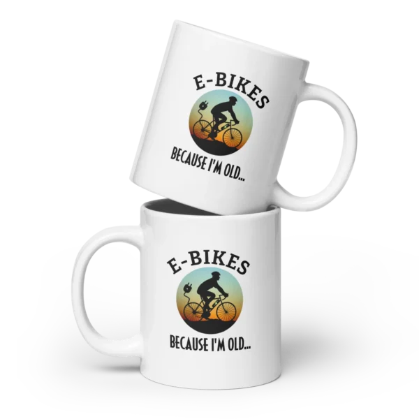 Funny Coffee Mug: E-Bikes, Because I'm Old