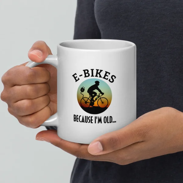 Funny Coffee Mug: E-Bikes, Because I'm Old